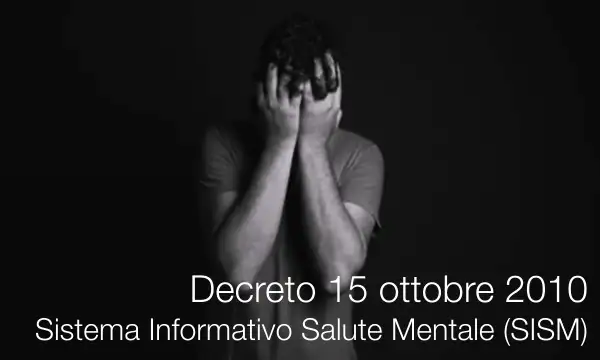 Decreto 15 ottobre 2010 / Istituzione del sistema informativo per la salute mentale (SISM)